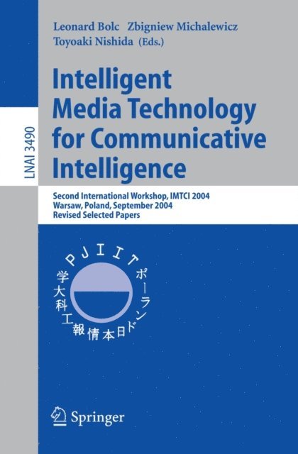 Toyoaki Nishida, Zbigniew Michalewicz, Leonard Bolc - Intelligent Media Technology for Communicative Intelligence, E-bok