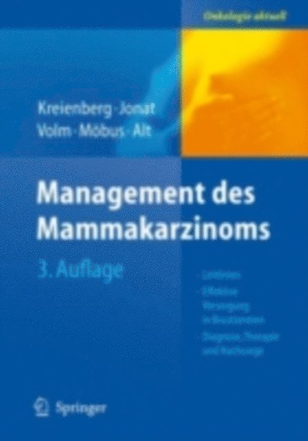 Dieter Alt, Volker Mobus, Tanja Volm, Walter Jonat, Rolf Kreienberg - Management des Mammakarzinoms, E-bok