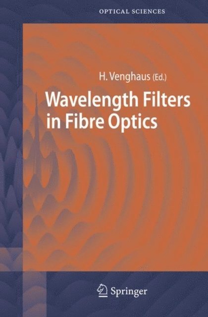 Herbert Venghaus - Wavelength Filters in Fibre Optics, E-bok
