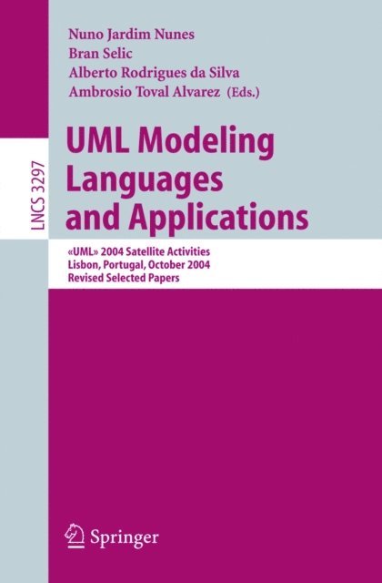 Ambrosio Toval Alvarez, Alberto Rodrigues da Silva, Bran Selic, Nuno Jardim Nunes - UML Modeling Languages and Applications, E-bok