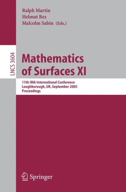 Helmut Bez, Ralph Martin, Malcolm Sabin - Mathematics of Surfaces XI, E-bok