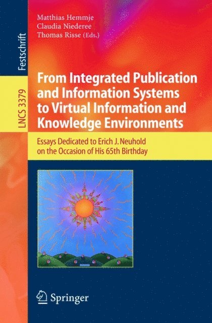 Thomas Risse, Claudia Niederee, Matthias Hemmje - From Integrated Publication and Information Systems to Information and Knowledge Environments, E-bok