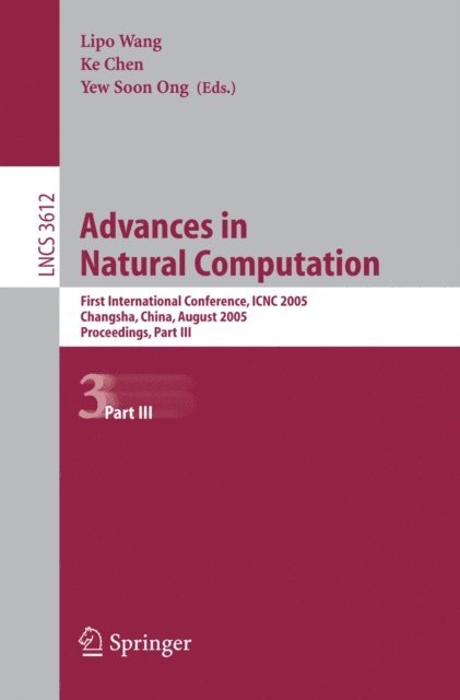 Yew Soon Ong, Ke Chen, Lipo Wang - Advances in Natural Computation, E-bok