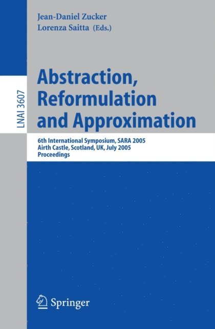 Lorenza Saitta, Jean-Daniel Zucker - Abstraction, Reformulation and Approximation, E-bok