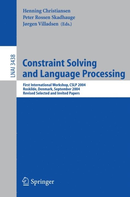 Jorgen Villadsen, Peter Rossen Skadhauge, Henning Christiansen - Constraint Solving and Language Processing, E-bok