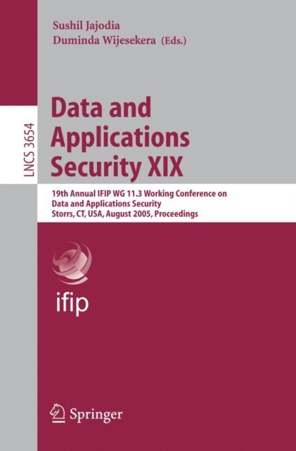Duminda Wijesekera, Sushil Jajodia - Data and Applications Security XIX, E-bok