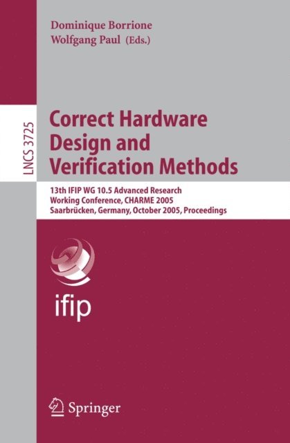 Wolfgang Paul, Dominique Borrione - Correct Hardware Design and Verification Methods, E-bok