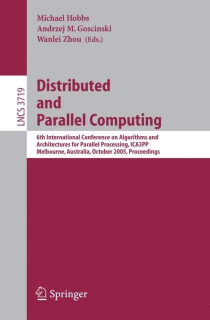 Wanlei Zhou, Andrzej Goscinski, Michael Hobbs - Distributed and Parallel Computing, E-bok
