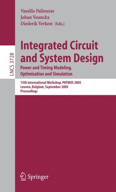 Diederik Verkest, Johan Vounckx, Vassilis Paliouras - Integrated Circuit and System Design. Power and Timing Modeling, Optimization and Simulation, E-bok
