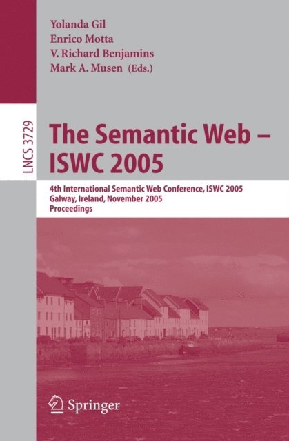 Mark Musen, V. Richard Benjamins, Enrico Motta, Yolanda Gil - Semantic Web - ISWC 2005, E-bok