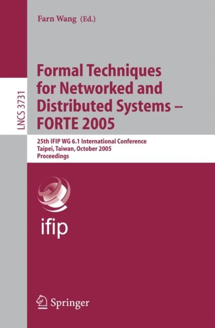 Farn Wang - Formal Techniques for Networked and Distributed Systems - FORTE 2005, E-bok