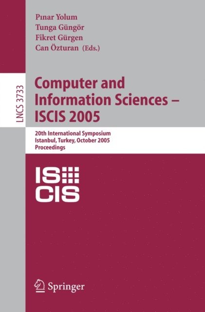 Can Ozturan, Fikret Gurgen, Tunga Gungor, Pinar Yolum - Computer and Information Sciences - ISCIS 2005, E-bok