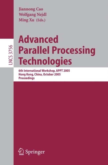 Ming Xu, Wolfgang Nejdl, Jiannong Cao - Advanced Parallel Processing Technologies, E-bok
