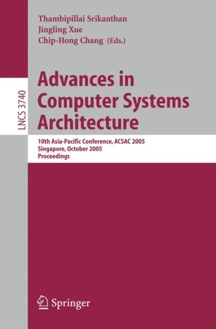 Chip-Hong Chang, Jingling Xue, Thambipillai Srikanthan - Advances in Computer Systems Architecture, E-bok