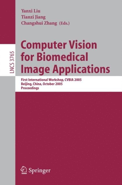 Changshui Zhang, Tianzi Jiang, Yanxi Liu - Computer Vision for Biomedical Image Applications, E-bok