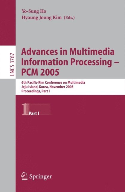 Hyoung Joong Kim, Yo-Sung Ho - Advances in Multimedia Information Processing - PCM 2005, E-bok