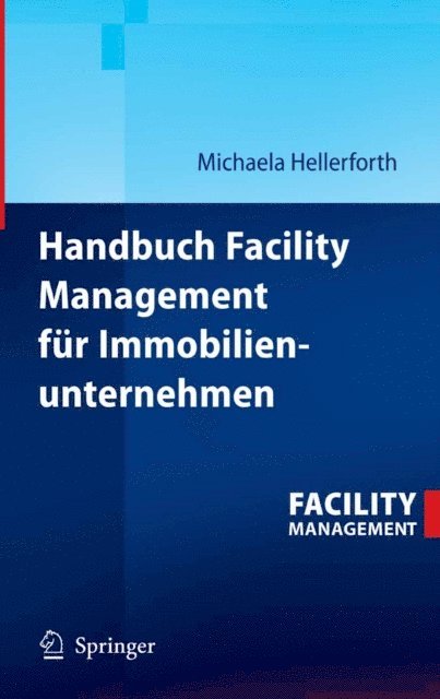 Michaela Hellerforth - Handbuch Facility Management für Immobilienunternehmen, E-bok