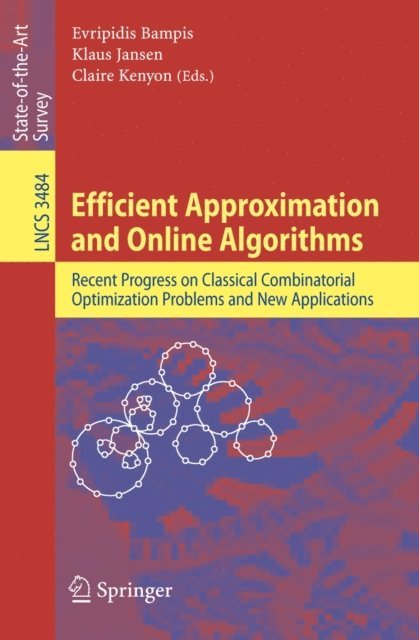 Claire Kenyon, Klaus Jansen, Evripidis Bampis - Efficient Approximation and Online Algorithms, E-bok