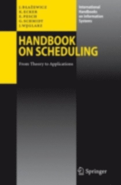 Jan Weglarz, Gunter Schmidt, Erwin Pesch, Klaus H. Ecker, Jacek Blazewicz - Handbook on Scheduling, E-bok