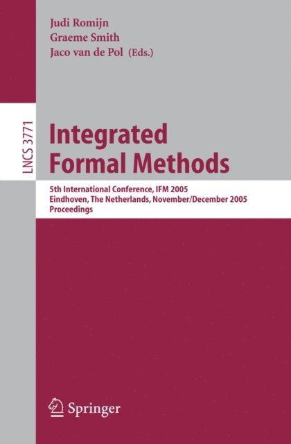 Jaco C. van de Pol, Graeme P. Smith, Judi M.T. Romijn - Integrated Formal Methods, E-bok