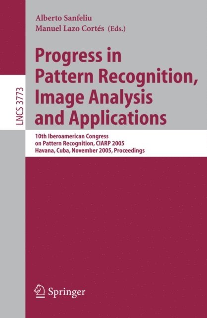 Alberto Sanfeliu, Manuel Lazo - Progress in Pattern Recognition, Image Analysis and Applications, E-bok