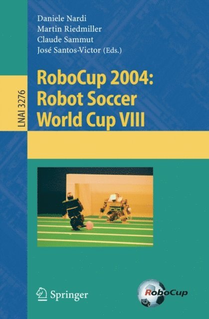Jose Santos-Victor, Claude Sammut, Martin Riedmiller, Daniele Nardi - RoboCup 2004: Robot Soccer World Cup VIII, E-bok