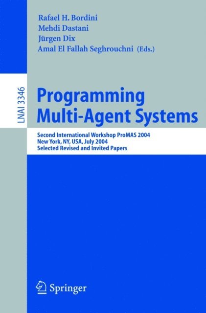 Amal El Fallah Seghrouchni, Mehdi Dastani, Rafael H. Bordini - Programming Multi-Agent Systems, E-bok