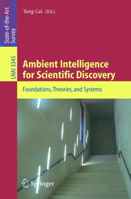 Yang Cai - Ambient Intelligence for Scientific Discovery, E-bok