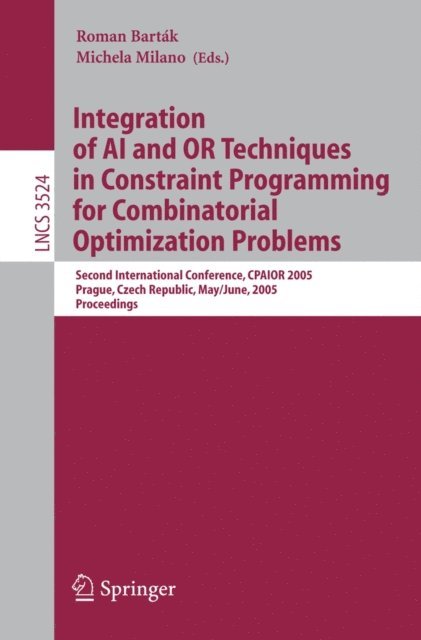 Michela Milano, Roman Bartak - Integration of AI and OR Techniques in Constraint Programming for Combinatorial Optimization Problems, E-bok