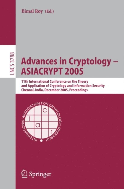 Bimal Kumar Roy - Advances in Cryptology - ASIACRYPT 2005, E-bok