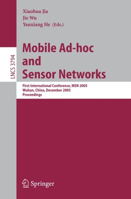 Yanxiang He, Jie Wu, Xiaohua Jia - Mobile Ad-hoc and Sensor Networks, E-bok