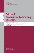 Grid and Cooperative Computing - GCC 2005