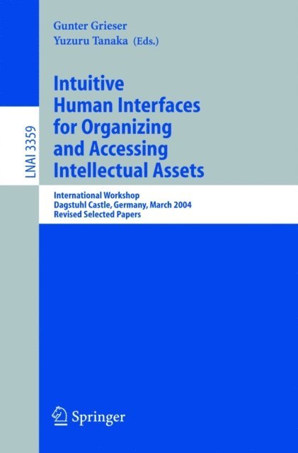 Yuzuru Tanaka, Gunter Grieser - Intuitive Human Interfaces for Organizing and Accessing Intellectual Assets, E-bok