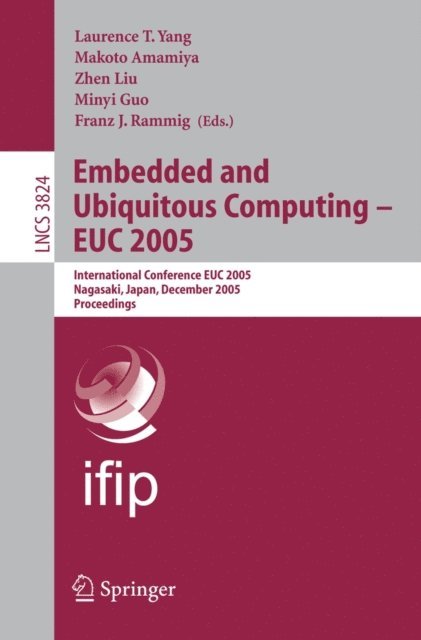 Franz J. Rammig, Minyi Guo, Zhen Liu, Makoto Amamiya, Laurence T. Yang - Embedded and Ubiquitous Computing - EUC 2005, E-bok