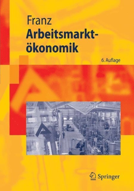 Wolfgang Franz - Arbeitsmarktökonomik, E-bok