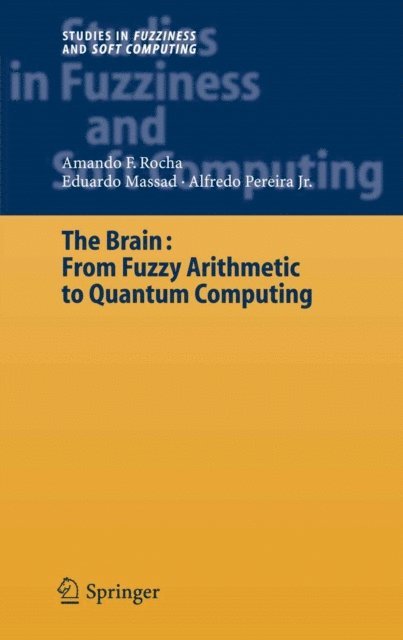 Alfredo Pereira, Eduardo Massad, Armando Freitas Rocha - Brain: Fuzzy Arithmetic to Quantum Computing, E-bok