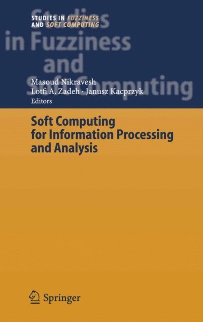 Lofti A. Zadeh, Masoud Nikravesh - Soft Computing for Information Processing and Analysis, E-bok