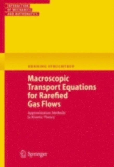 Henning Struchtrup - Macroscopic Transport Equations for Rarefied Gas Flows, E-bok