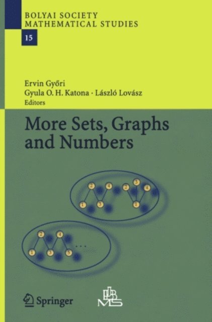 Laszlo Lovasz, Gyula O.H. Katona, Ervin Gyori - More Sets, Graphs and Numbers, E-bok