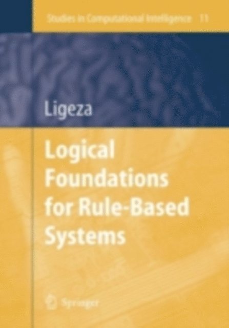 Antoni Ligeza - Logical Foundations for Rule-Based Systems, E-bok