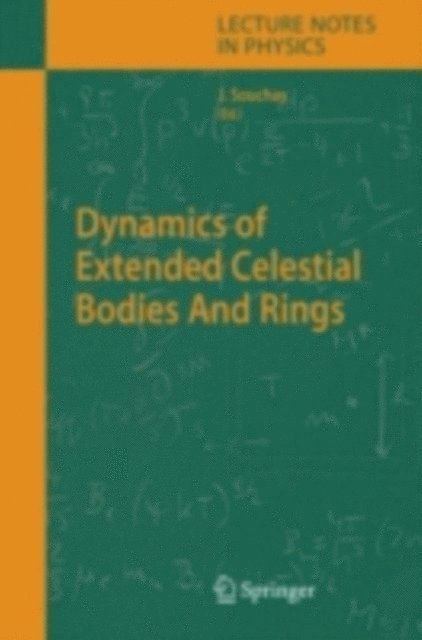 Jean J. Souchay - Dynamics of Extended Celestial Bodies And Rings, E-bok