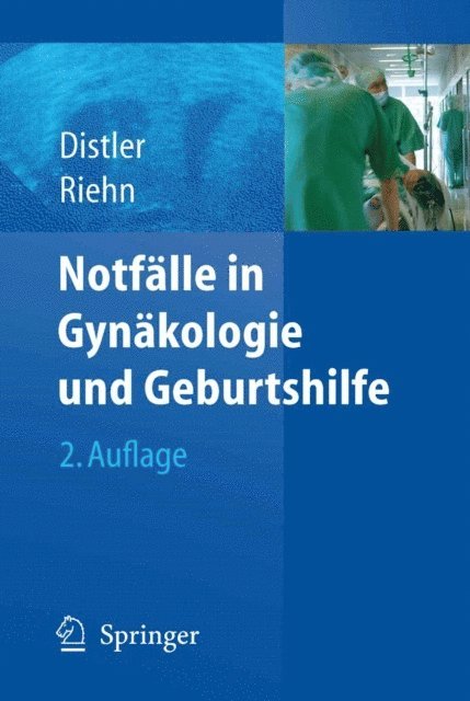 Axel Riehn, Wolfgang Distler - Notfälle in Gynäkologie und Geburtshilfe, E-bok