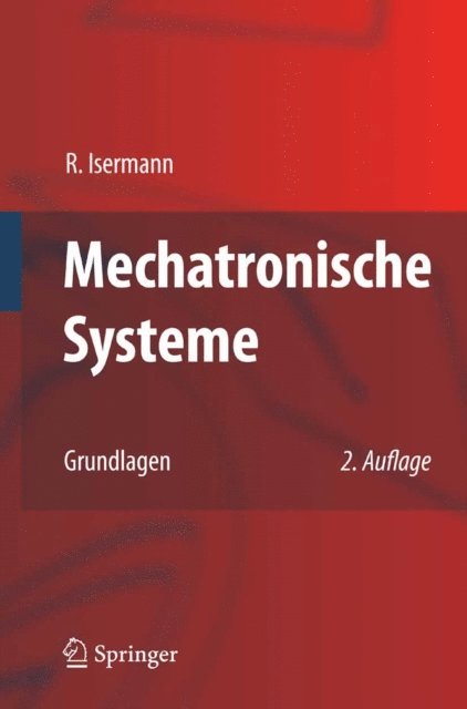 Rolf Isermann - Mechatronische Systeme, E-bok