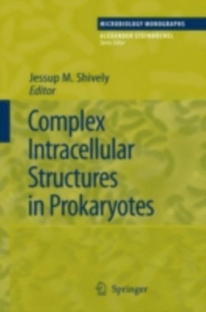 Jessup M. Shively - Complex Intracellular Structures in Prokaryotes, E-bok