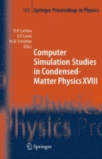 Heinz-Bernd Schuttler, Steven P. Lewis, David P. Landau - Computer Simulation Studies in Condensed-Matter Physics XVIII, E-bok