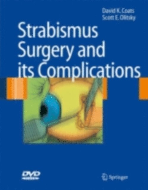 Scott E. Olitsky, David K. Coats - Strabismus Surgery and its Complications, E-bok