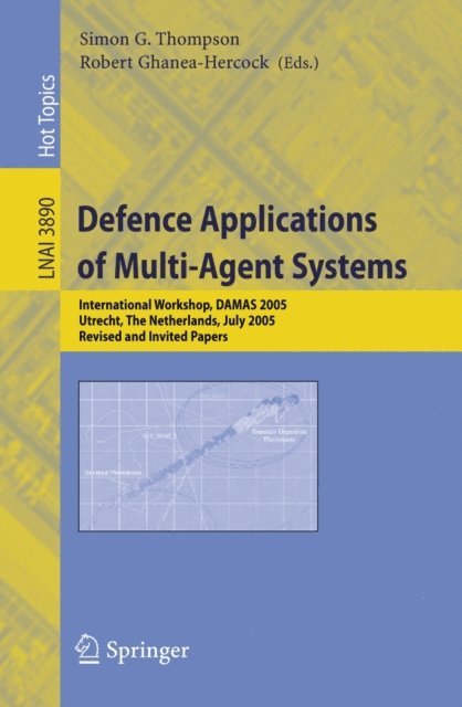 Robert Ghanea-Hercock, Simon G. Thompson - Defence Applications of Multi-Agent Systems, E-bok