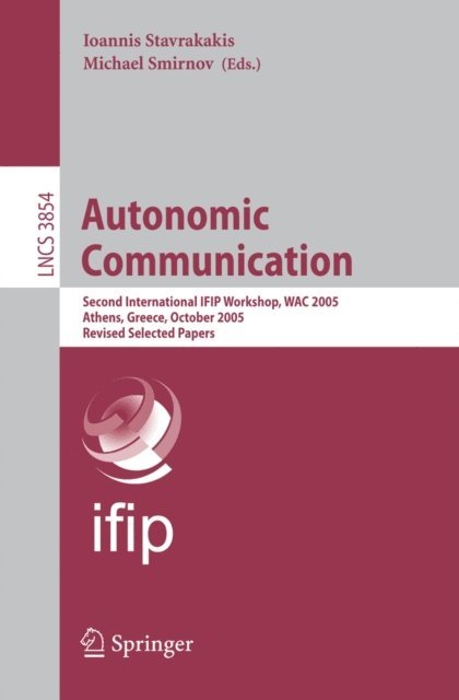 Michael Smirnov, Ioannis Stavrakakis - Autonomic Communication, E-bok