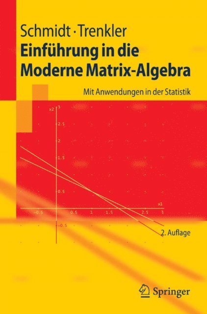 Gotz Trenkler, Karsten Schmidt - Einführung in die Moderne Matrix-Algebra, E-bok