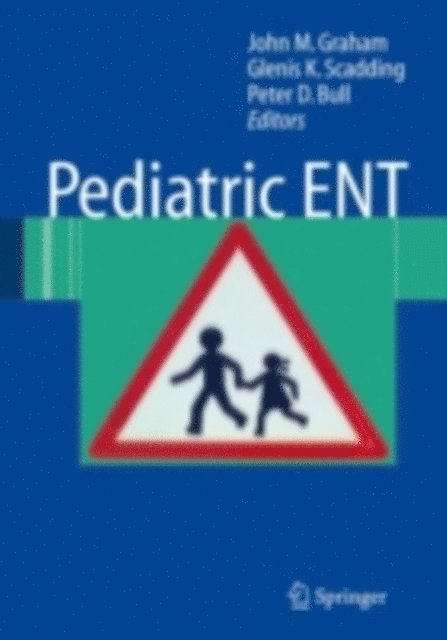 Peter D. Bull, Glenis K. Scadding, John M. Graham - Pediatric ENT, E-bok